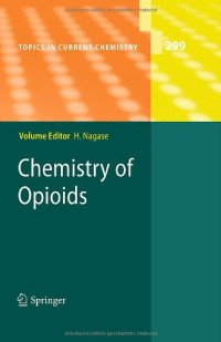 Noritaka Chida (auth.), Hiroshi Nagase (eds.) — Chemistry of Opioids