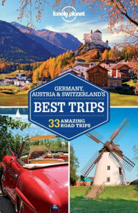 Lonely Planet; Nicola Williams; Kerry Christiani; Marc Di Duca; Catherine Le Nevez; Tom Masters; Sally O'Brien; Andrea Schulte-Peevers; Ryan Ver Berkmoes; Benedict Walker — Lonely Planet Germany, Austria & Switzerland's Best Trips