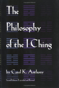 Carol K. Anthony — The Philosophy of the I Ching