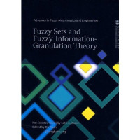 Chongfu Huang, Da Ruan — Fuzzy Sets and Fuzzy Information Granulation Theory