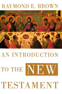 Raymond E. Brown, S.S. — An Introduction to the New Testament