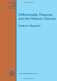 Vladimir I. Bogachev — Differentiable Measures and the Malliavin Calculus