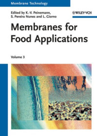 Klaus-Viktor Peinemann, Suzana Pereira Nunes, Lidietta Giorno — Membrane Technology: Volume 3: Membranes for Food Applications