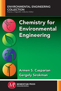 Armen S. Casparian, Gergely Sirokman — Chemistry for Environmental Engineering