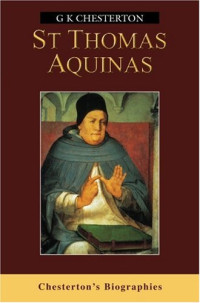 G. K. Chesterton — St Thomas Aquinas (Chesterton's biographies)