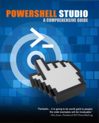 Holder, Jeffery C — Powershell Studio: A Comprehensive Guide