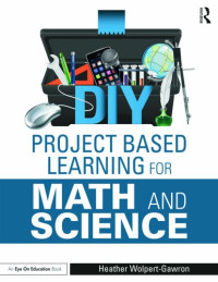 Wolpert-Gawron, Heather — DIY Project Based Learning for Math and Science