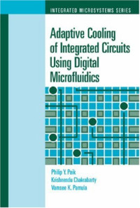 Krishnendu Chakrabarty, Philip Y. Paik, Vamsee K. Pamula — Adaptive Cooling of Integrated Circuits Using Digital Microfluidics