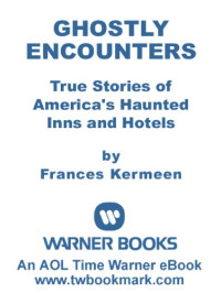 Frances Kermeen — Ghostly Encounters: True Stories of America's Haunted Inns and Hotels