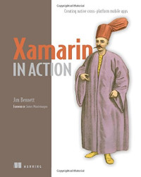 Jim Bennett — Xamarin in Action: Creating native cross-platform mobile apps
