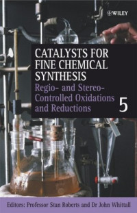 Stanley M. Roberts, Dr John Whittall — Catalysts for Fine Chemical Synthesis. Regio- and Stereo- Controlled Oxidation and Reductions