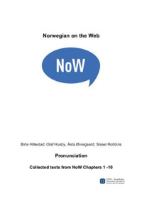 Hillestad B., Husby O., Øvregaard Å., Robbins S. (авт), — Norwegian on the Web. Pronunciation