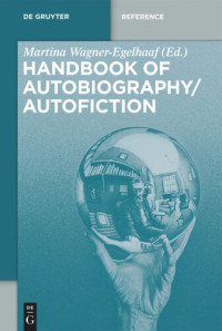 Martina Wagner-Egelhaaf (editor) — Handbook of Autobiography / Autofiction