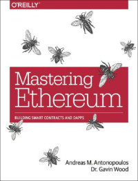 Gavin Wood & Andreas M. Antonopoulos [Gavin Wood] — Mastering Ethereum