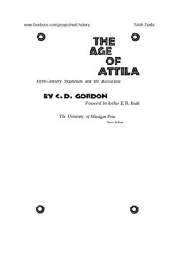 C.D. Gordon — The Age of Attila Fifth-Century Byzantium and the Barbarians