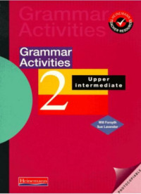 Forsyth Will, Lavender Sue. — Grammar Activities 2 - Upper-Intermediate