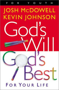 Josh McDowell, Kevin Walter Johnson — God's will, God's best for your life
