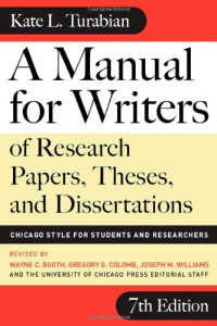 Kate L. Turabian — A Manual for Writers of Research Papers, Theses, and Dissertations, Seventh Edition