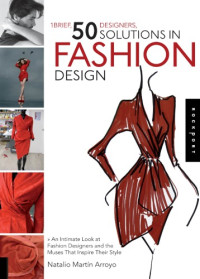 Natalio Martín Arroyo — 1 Brief, 50 Designers, 50 Solutions in Fashion Design: An Intimate Look at Fashion Designers and the Muses That Inspire Their Style
