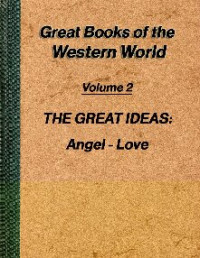 Mortimer J. Adler — A Syntopicon 1: An Index to The Great Ideas (Anger - Love)