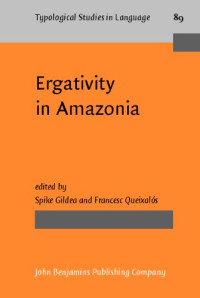 Spike Gildea (Ed.), Francesc Queixalós (Ed.) — Ergativity in Amazonia