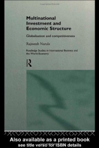 Rajneesh Narula — Multinational Investment and Economic Structure - Globalization and Competitiveness (Routledge Studies in International Business and the World , 2)