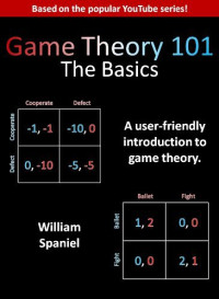 William Spaniel — Game Theory 101: The Basics