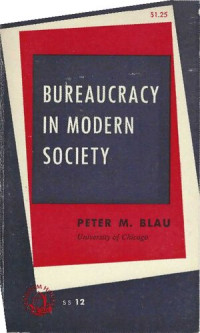Peter M. Blau — Bureaucracy in Modern Society