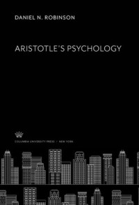 Daniel N. Robinson — Aristotle’S Psychology