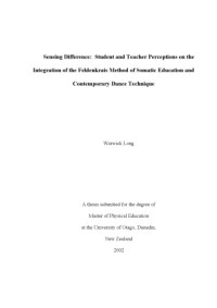 Warwick Long — Sensing Difference: Student and Teacher Perceptions on the Integration of the Feldenkrais Method of Somatic Education and Contemporary Dance Technique