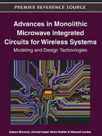 Arjuna Marzuki — Advances in Monolithic Microwave Integrated Circuits for Wireless Systems: Modeling and Design Technologies