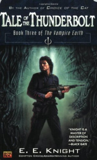 E.E. Knight — Tale of the Thunderbolt (The Vampire Earth, Book 3)