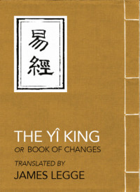 James Legge — The Yi King or, Book of Changes
