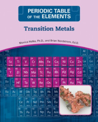 Monica Halka, PhD, and Brian Nordstrom, Ed.D. — Transition Metals (Periodic Table of the Elements)