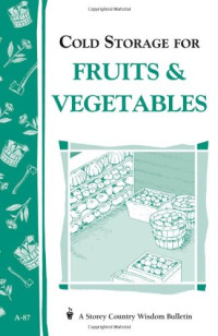 John Storey, Martha Storey — Cold Storage for Fruits & Vegetables