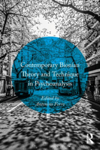Antonino Ferro — Contemporary Bionian Theory and Technique in Psychoanalysis