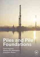 Carlo Viggiani; Alessandro Mandolini; Gianpiero Russo — Piles and pile foundations