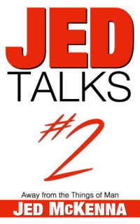 Jed McKenna — Jed Talks #2