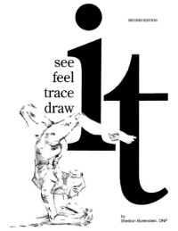 Sheldon Borenstein — See It - Feel It - Trace It - Draw It and Anatomy Book