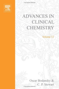 Oscar Bodansky (ed.), C.P. Stewart (ed.) — Advances in Clinical Chemistry, Vol. 12