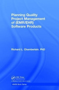 Richard Chamberlain — Planning Quality Project Management of (EMR/EHR) Software Products