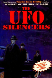 Timothy Green Beckley — Mystery of the Men in Black: The UFO Silencers