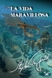 Stephen Jay Gould — La vida maravillosa