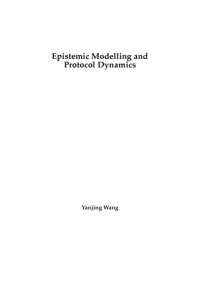 Yanjing Wang — Epistemic Modelling and Protocol Dynamics [PhD Thesis]