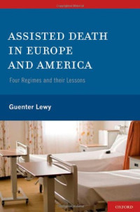 Guenter Lewy — Assisted Death in Europe and America - Four Regimes and Their Lessons