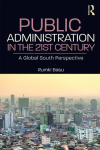 Rumki Basu — Public Administration in the 21st Century: A Global South Perspective