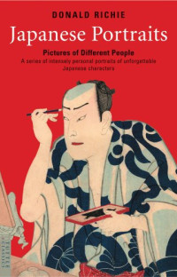 Donald Richie — Japanese Portraits: Pictures of Different People