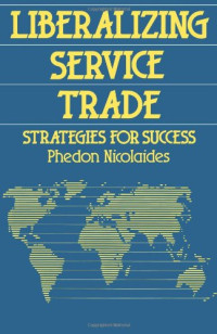 P. Nicolaides — Liberalizing the Service Trade (Chatham House Papers)