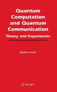 Mladen Pavicic — Quantum computation and quantum communication: Theory and experiments