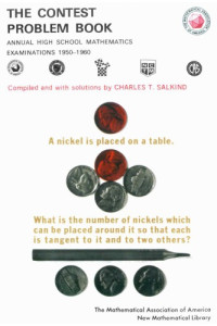 Salkind, Charles T(Compiler) — The Contest Problem Book I: Annual High School Mathematics Examinations 1950-1960